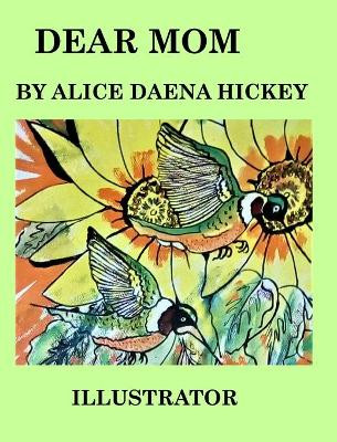 Dear mom by Alice H Ickey 9781034801641