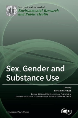 Sex, Gender and Substance Use by Lorraine Greaves 9783036502007