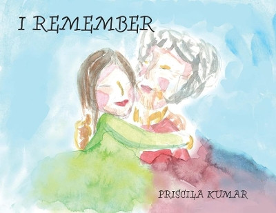 I Remember by Priscila Kumar 9781988082301