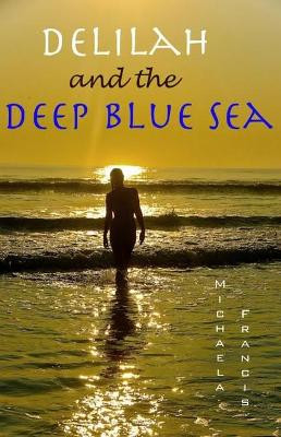 Delilah and the Deep Blue Sea by Michaela Francis 9781786951601