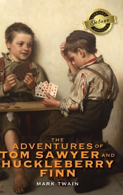 The Adventures of Tom Sawyer and Huckleberry Finn (Deluxe Library Binding) by Mark Twain 9781774379554