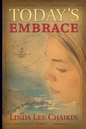 Today's Embrace: A Novel by Linda Lee Chaikin 9781578565153
