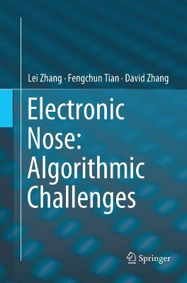 Electronic Nose: Algorithmic Challenges by Lei Zhang 9789811347412