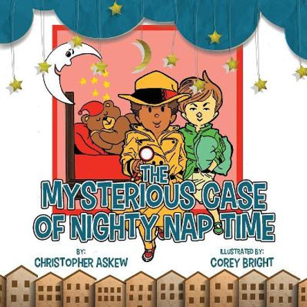 The Mysterious Case of Nighty Nap Time by Christopher Askew 9781950034109 The Mysterious Case of Nighty Nap Time by Christopher Askew 9781950034109