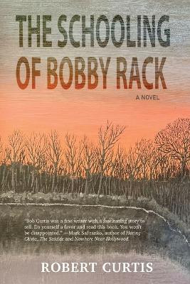 The Schooling of Bobby Rack by Robert Curtis 9781956474107