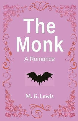 The Monk: A Romance by M G Lewis 9789355220929