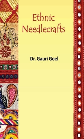 Ethnic Needlecrafts by Gauri Goel 9789350563564