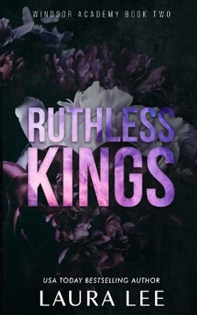 Ruthless Kings - Special Edition: A Dark High School Bully Romance by Laura Lee 9781955134156
