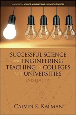 Successful Science and Engineering Teaching in Colleges and Universities by Calvin S. Kalman 9781681239576
