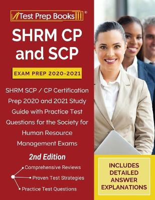 SHRM CP and SCP Exam Prep 2020-2021: SHRM SCP / CP Certification Prep 2020 and 2021 Study Guide with Practice Test Questions for the Society for Human Resource Management Exams [2nd Edition] by Tpb Publishing 9781628459135