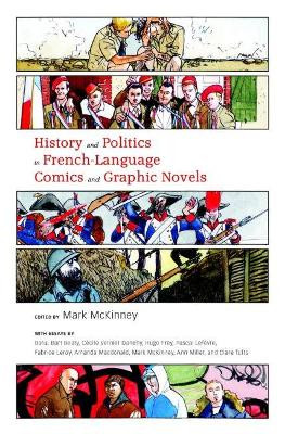 History and Politics in French-Language Comics and Graphic Novels by Mark McKinney 9781617030475