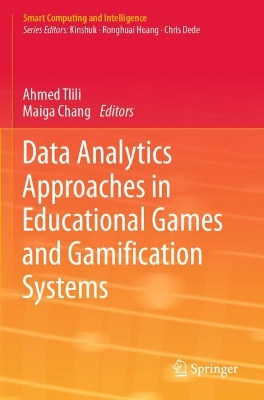 Data Analytics Approaches in Educational Games and Gamification Systems by Ahmed Tlili 9789813293373