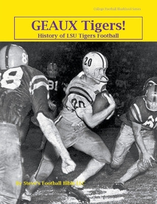 Geaux Tigers! History of LSU Tigers Football by Steve Fulton 9798201608286