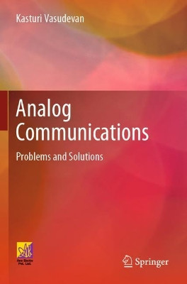 Analog Communications: Problems and Solutions by Kasturi Vasudevan 9783030503390