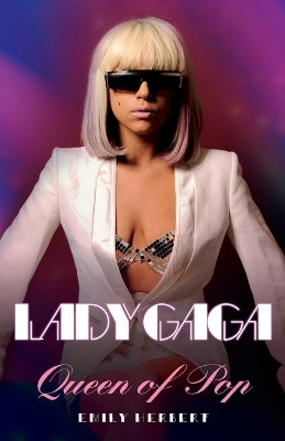 Lady Gaga: Queen of Pop by Emily Herbert 9781844549634