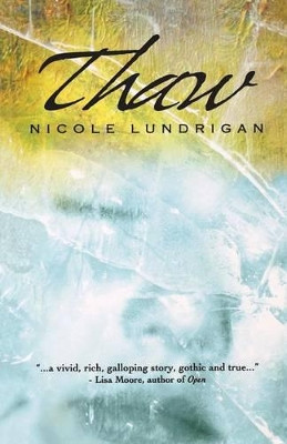 Thaw by Nicole Lundrigan 9781894377119