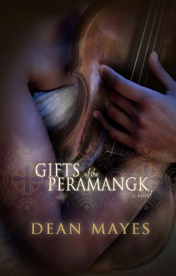 Gifts of the Peramangk by Dean Mayes 9781926760803