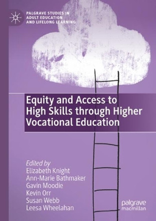 Equity and Access to High Skills through Higher Vocational Education by Elizabeth Knight 9783030845049