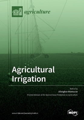 Agricultural Irrigation by Aliasghar Montazar 9783039219223