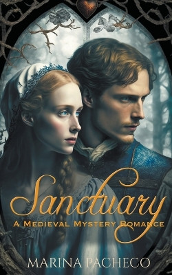 Sanctuary, a Romantic Medieval Mystery by Marina Pacheco 9798223841203
