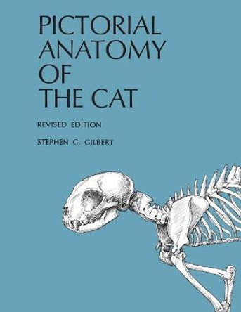 Pictorial Anatomy of the Cat by Stephen G. Gilbert