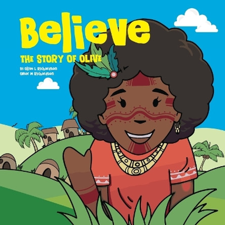 Believe: The Story of Olive Vol. 01 by Olive L Richardson 9781735497259
