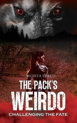 The Packs Weirdo Challenging the fate by Mudita Upreti 9789357417532