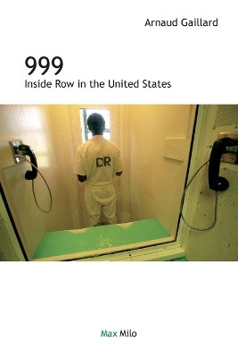 999: Inside Death Row in the United States by Arnaud Gaillard 9782315012558