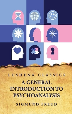 A General Introduction to Psychoanalysis by Sigmund Freud 9781631829376