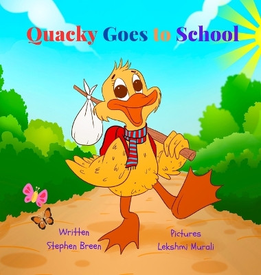 Quacky Goes to School by Stephen Breen 9781088168097