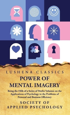 Power of Mental Imagery by Society of Applied Psychology 9798890960573