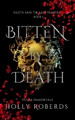 Bitten By Death by Holly Roberds 9781960961020