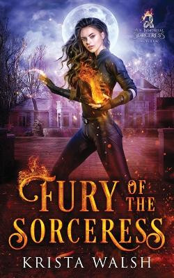 Fury of the Sorceress: An Immortal Sorceress Novella by Krista Walsh 9781738024018