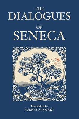 The Dialogues of Seneca by Seneca 9788793494718