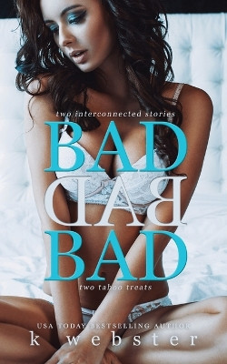 Bad Bad Bad by K Webster 9781088206836