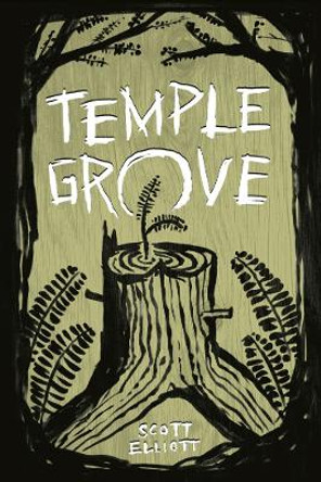 Temple Grove: A Novel by Scott Elliott