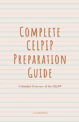 Complete CELPIP Preparation Guide: A Detailed Overview of the CELPIP by Elena Artemeva 9798223225577