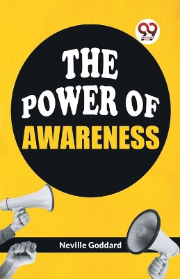 The Power Of Awareness by Neville Goddard 9789358592610