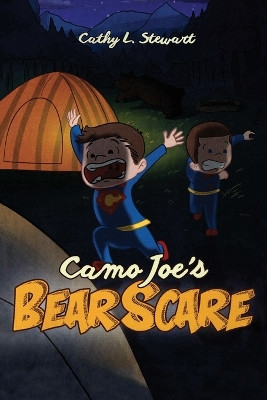 Camo Joe's Bear Scare by Cathy L Stewart 9781961879140