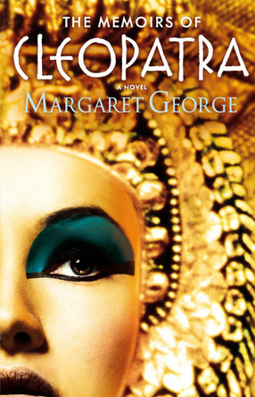 The Memoirs of Cleopatra by Margaret George