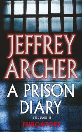 A Prison Diary Volume II: Purgatory by Archer Jeffrey