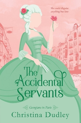 The Accidental Servants by Christina Dudley 9781963408157