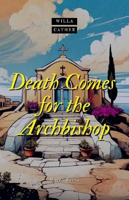 Death comes for the Archbishop by Willa Cather 9789355277022