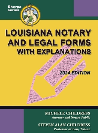 Louisiana Notary and Legal Forms with Explanations: 2024 Edition by Michele Childress 9781610275088