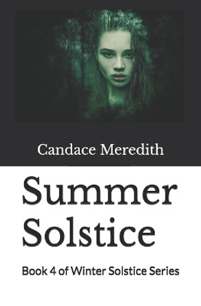 Summer Solstice: Book 4 of Winter Solstice Series by Candace Meredith 9781964324005