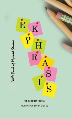 Ekphrasis: Little Book of Myriad Stories by Dr Guncha Gupta 9789356485815