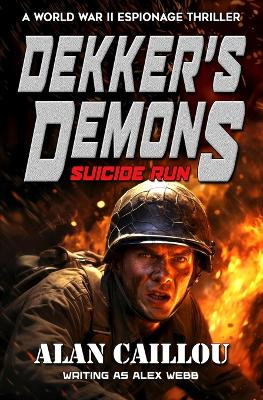 Dekker's Demons: Suicide Run - Book 1 by Alan Caillou 9781635296914