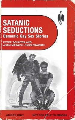 Satanic Seductions: Demonic Gay Sex Stories by Peter Schutes 9781963667059