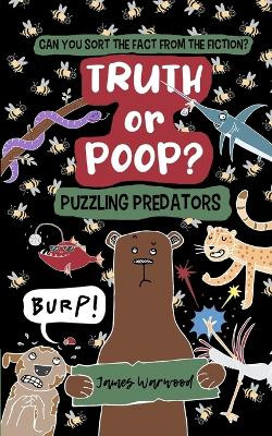 Truth or Poop? Puzzling Predator by James Warwood 9781915646385