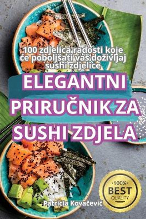Elegantni Priru&#268;nik Za Sushi Zdjela by Patricia Kova&#269;evic 9781836118855